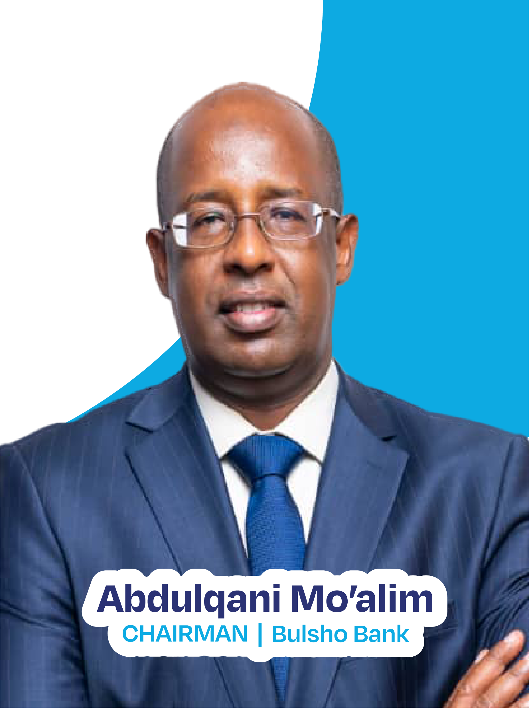 Mr. Abdulqani Moalim Ali, Chairman of the Board of Directors of Bulsho Development Bank